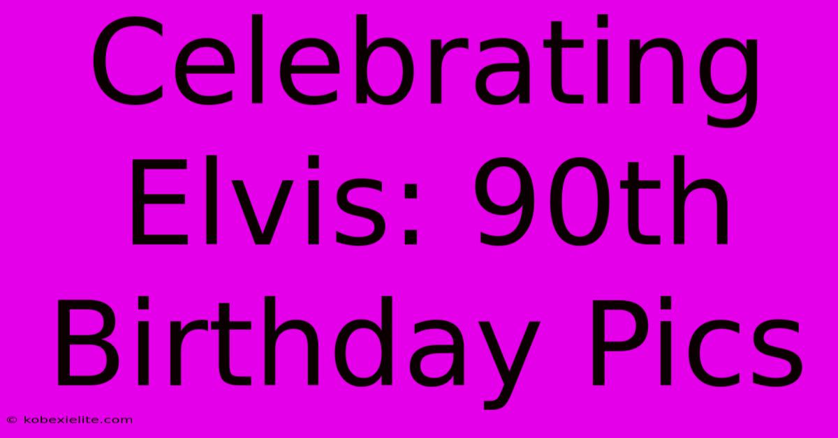 Celebrating Elvis: 90th Birthday Pics