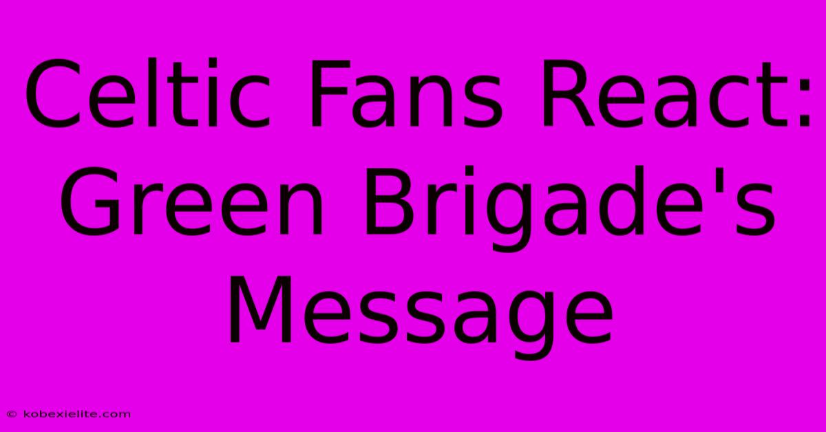 Celtic Fans React: Green Brigade's Message