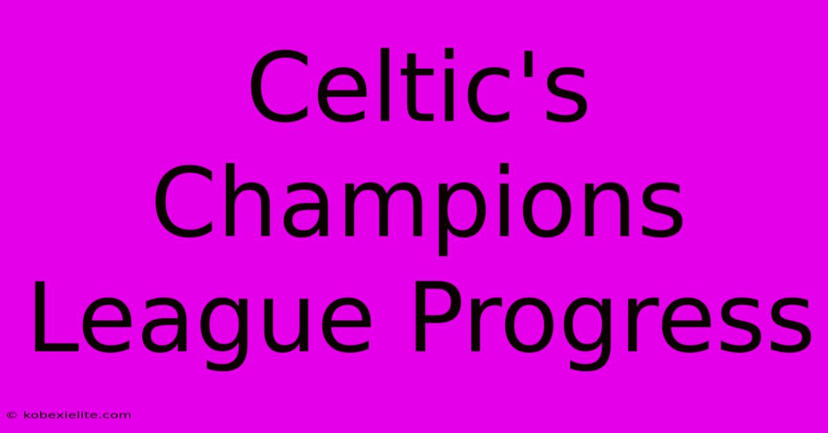 Celtic's Champions League Progress