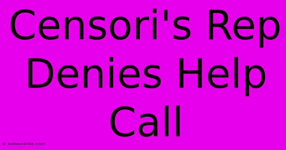 Censori's Rep Denies Help Call