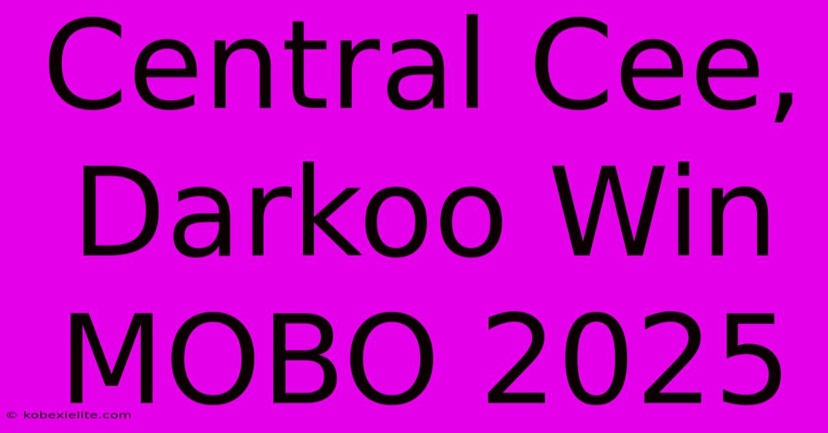 Central Cee, Darkoo Win MOBO 2025