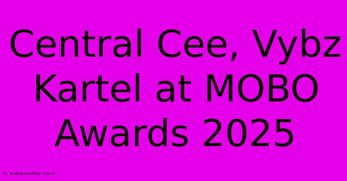 Central Cee, Vybz Kartel At MOBO Awards 2025