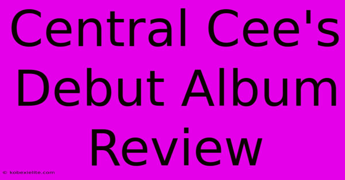 Central Cee's Debut Album Review