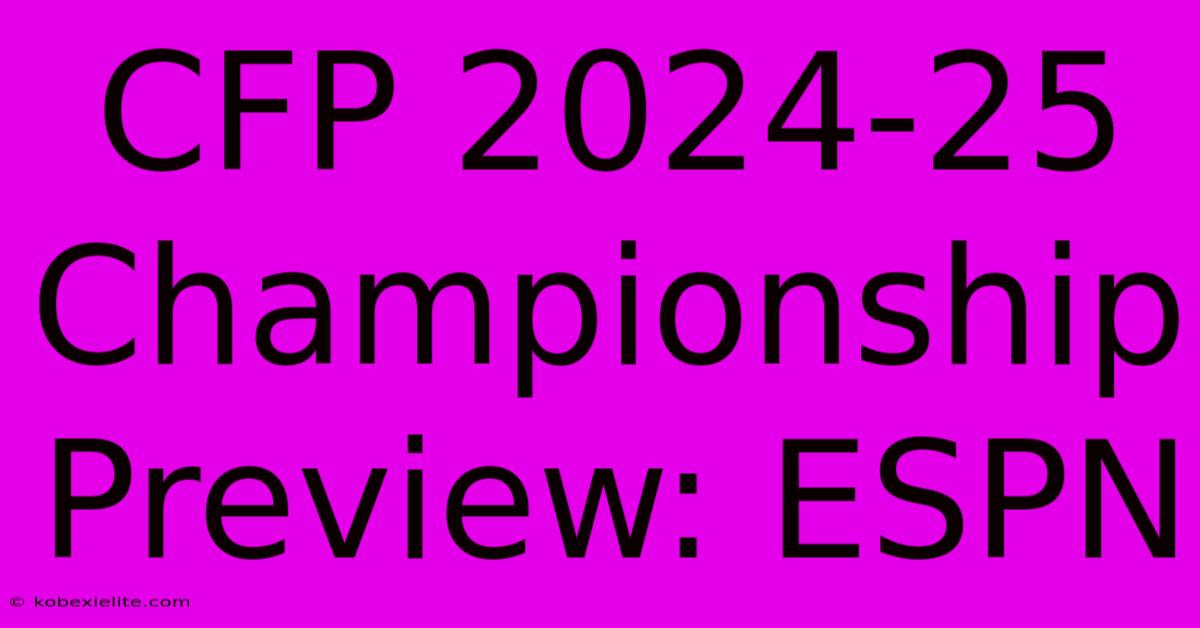 CFP 2024-25 Championship Preview: ESPN