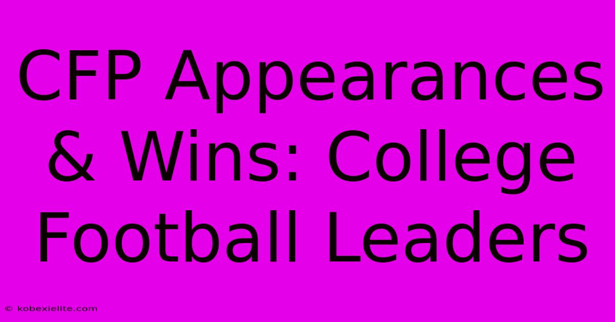 CFP Appearances & Wins: College Football Leaders