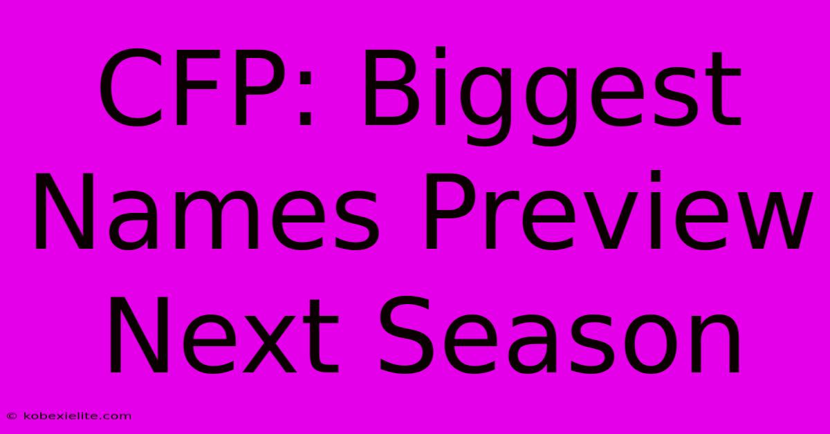 CFP: Biggest Names Preview Next Season