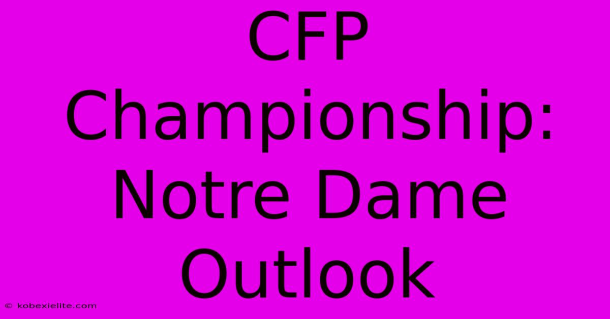 CFP Championship: Notre Dame Outlook