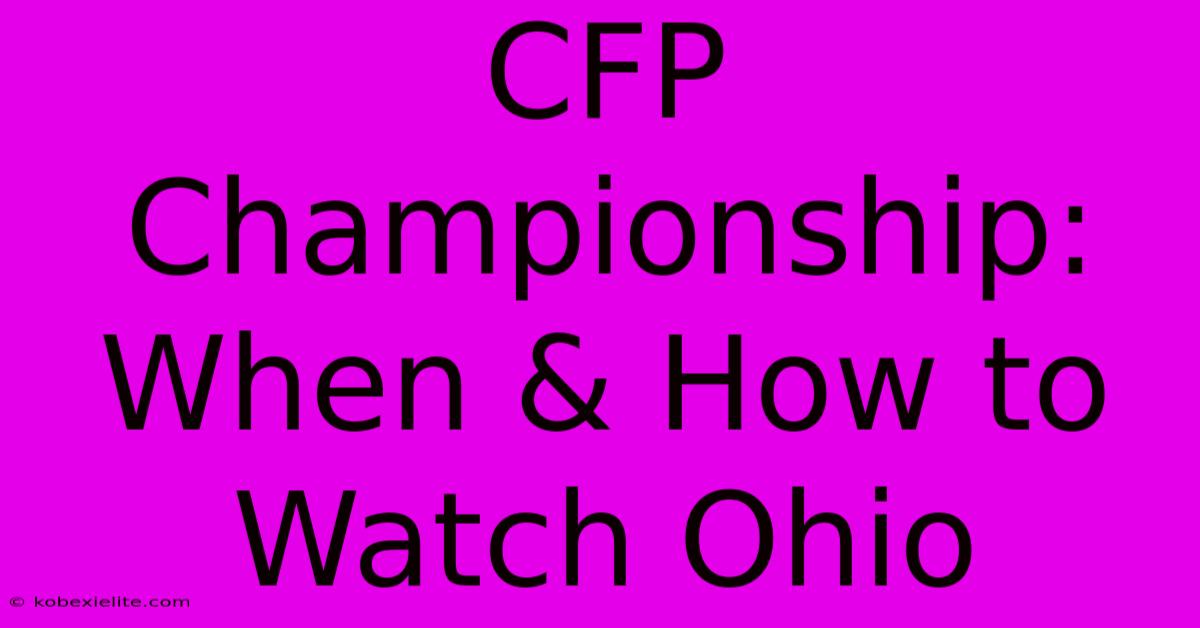 CFP Championship: When & How To Watch Ohio