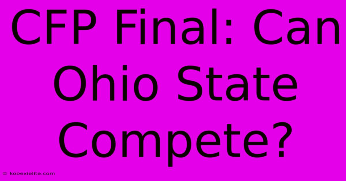 CFP Final: Can Ohio State Compete?