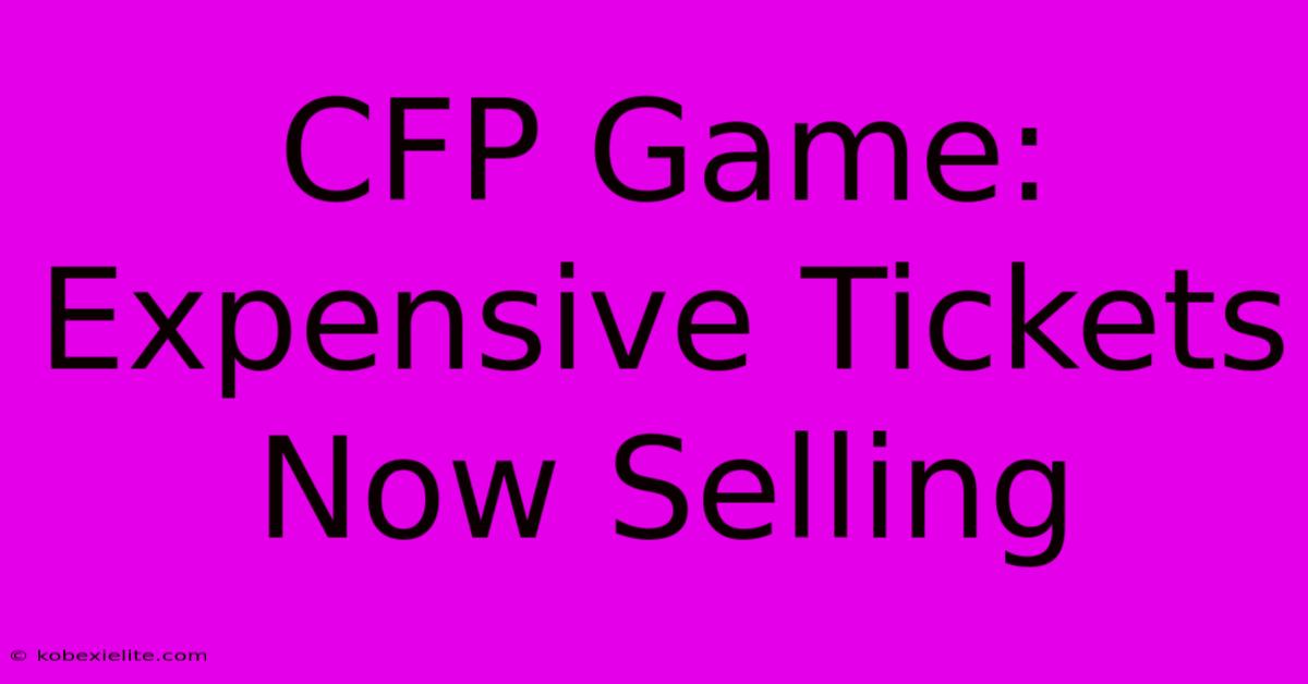 CFP Game: Expensive Tickets Now Selling