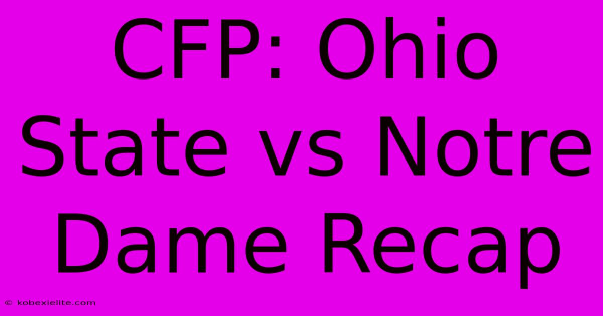 CFP: Ohio State Vs Notre Dame Recap