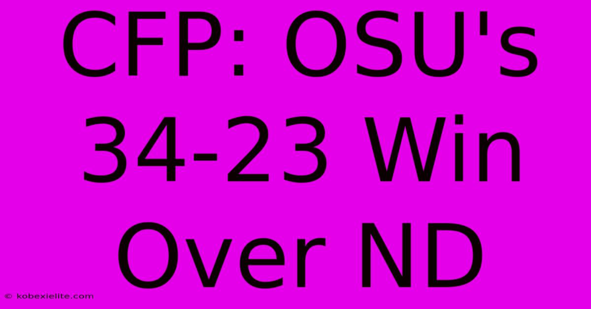 CFP: OSU's 34-23 Win Over ND