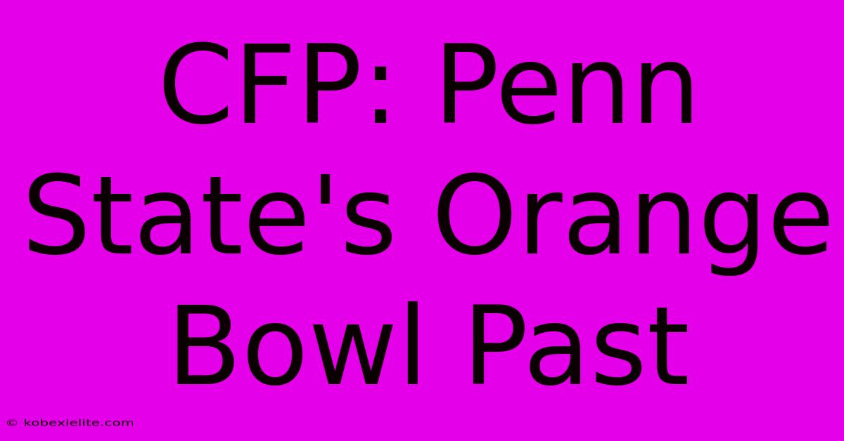 CFP: Penn State's Orange Bowl Past