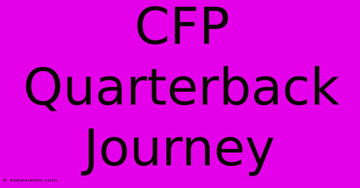 CFP Quarterback Journey