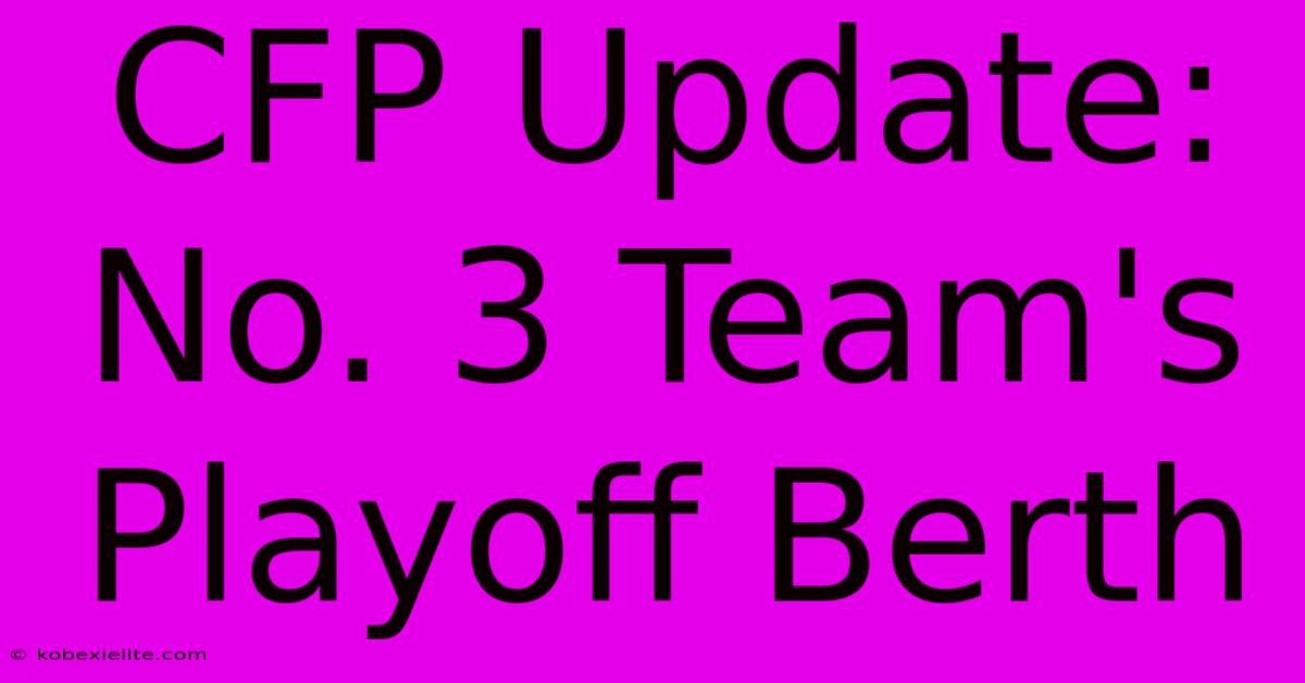 CFP Update: No. 3 Team's Playoff Berth