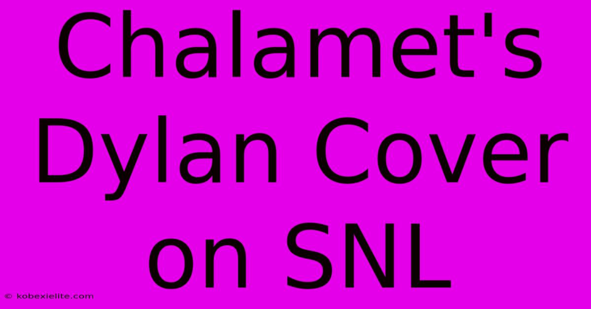 Chalamet's Dylan Cover On SNL