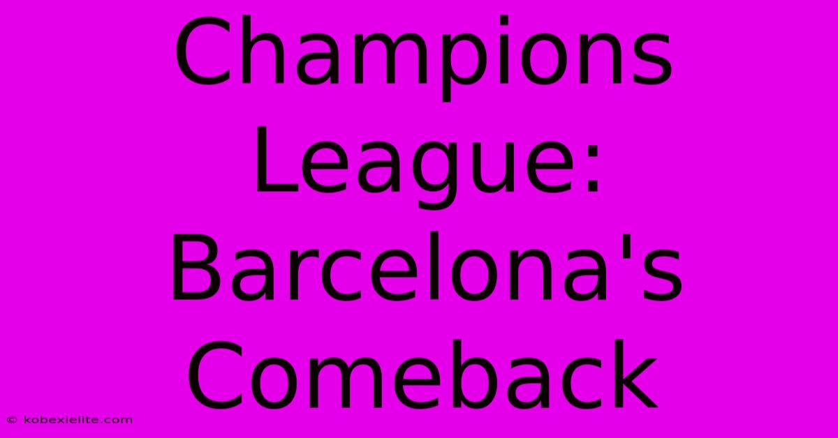 Champions League: Barcelona's Comeback