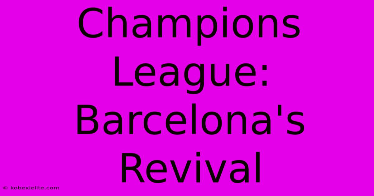 Champions League: Barcelona's Revival