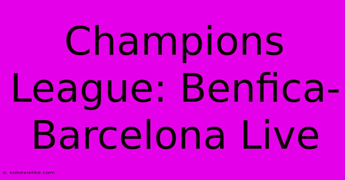 Champions League: Benfica-Barcelona Live