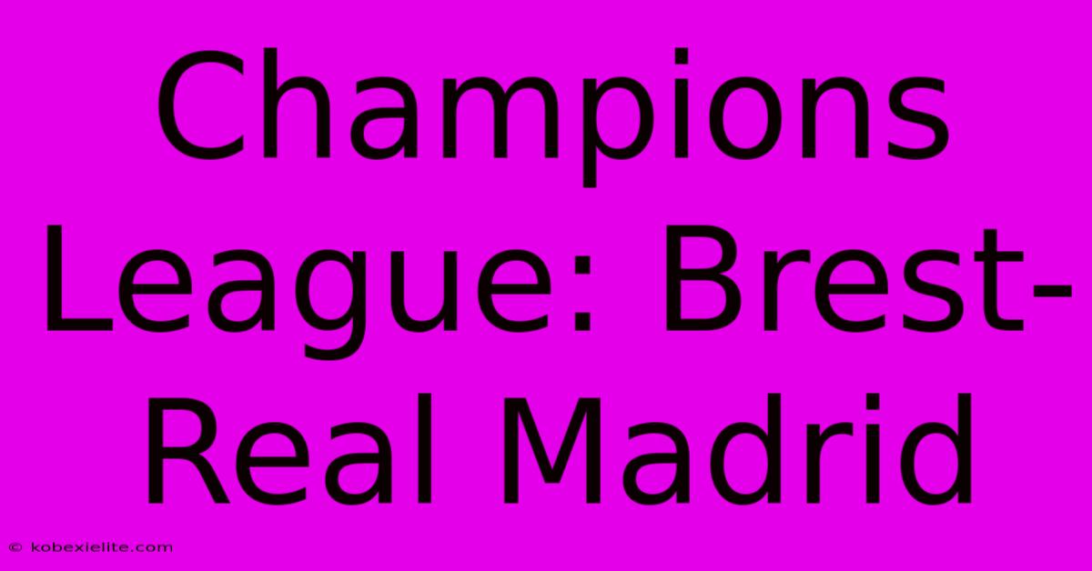 Champions League: Brest-Real Madrid