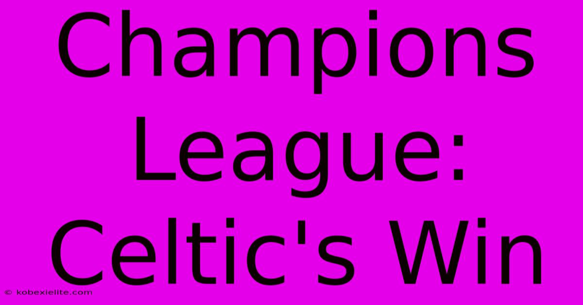 Champions League: Celtic's Win