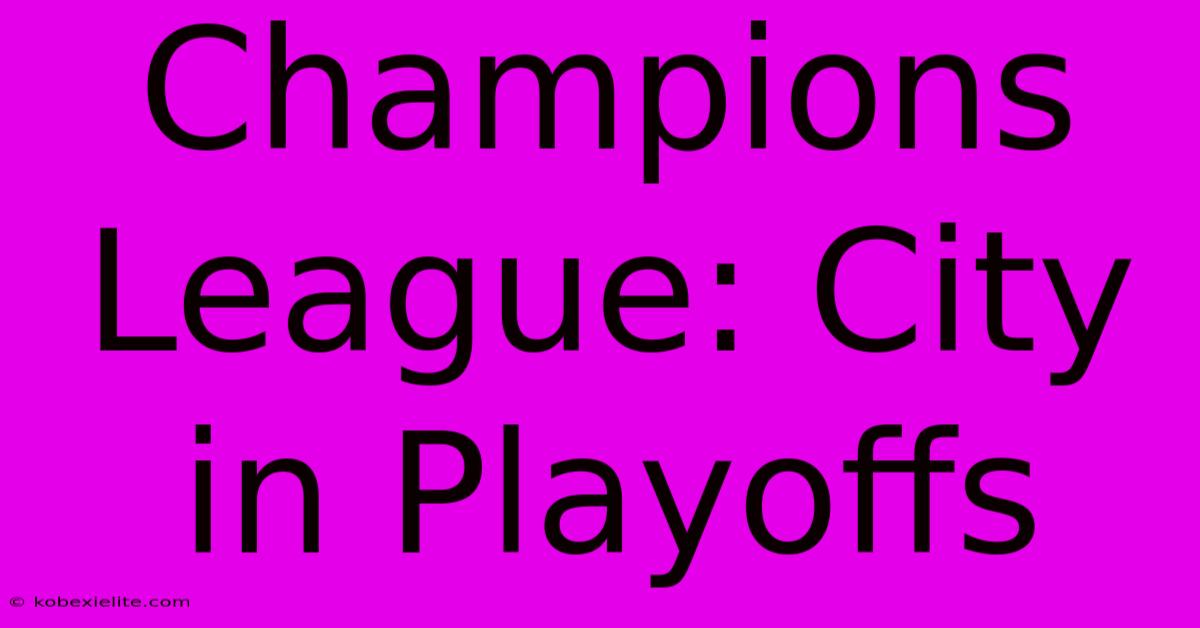 Champions League: City In Playoffs