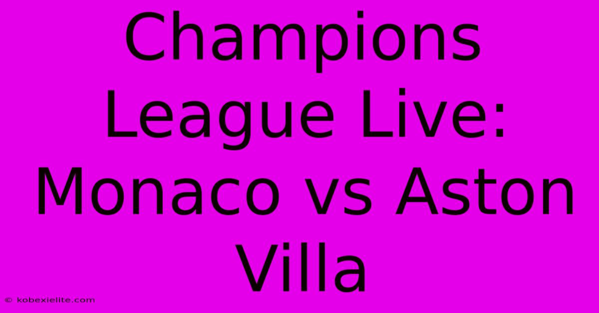 Champions League Live: Monaco Vs Aston Villa