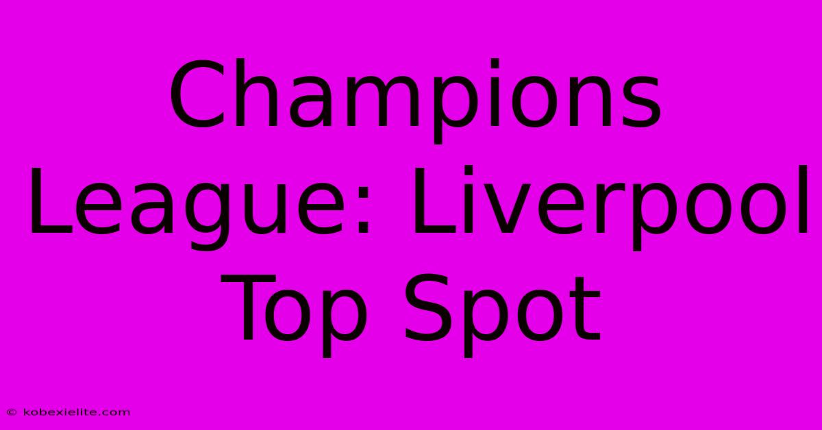 Champions League: Liverpool Top Spot