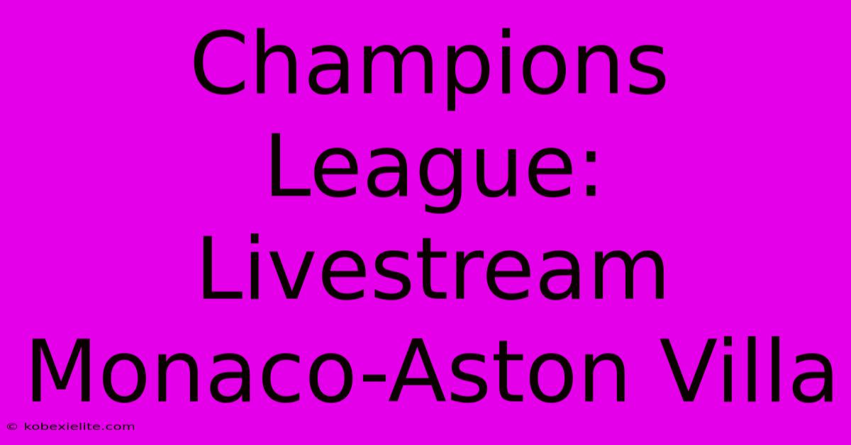 Champions League: Livestream Monaco-Aston Villa