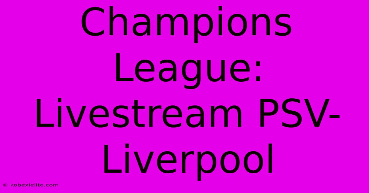 Champions League: Livestream PSV-Liverpool