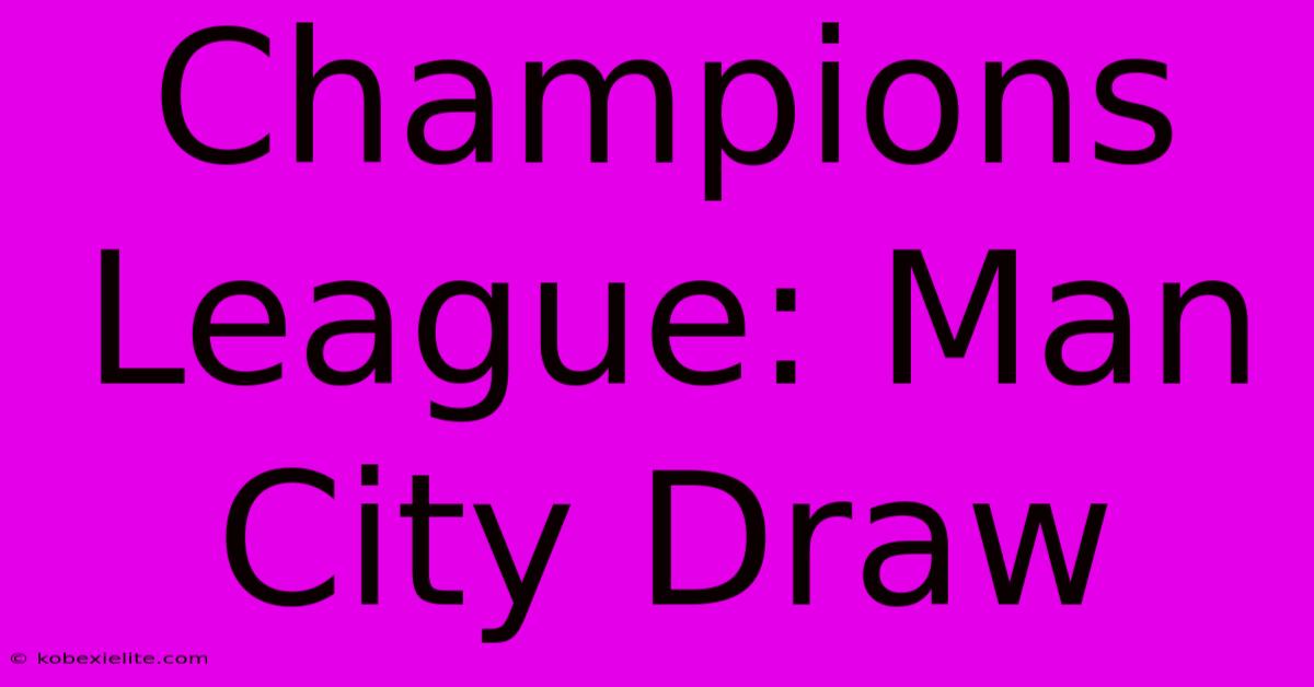 Champions League: Man City Draw