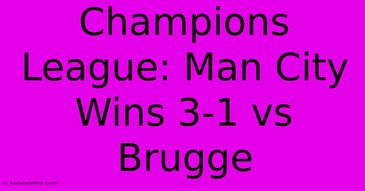 Champions League: Man City Wins 3-1 Vs Brugge