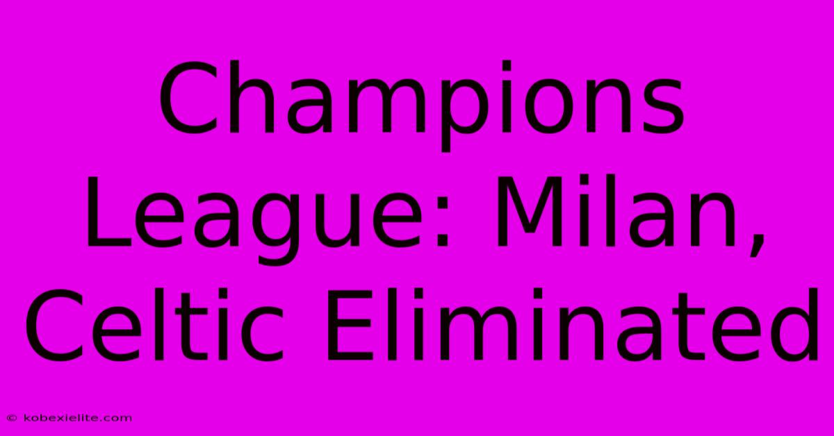 Champions League: Milan, Celtic Eliminated