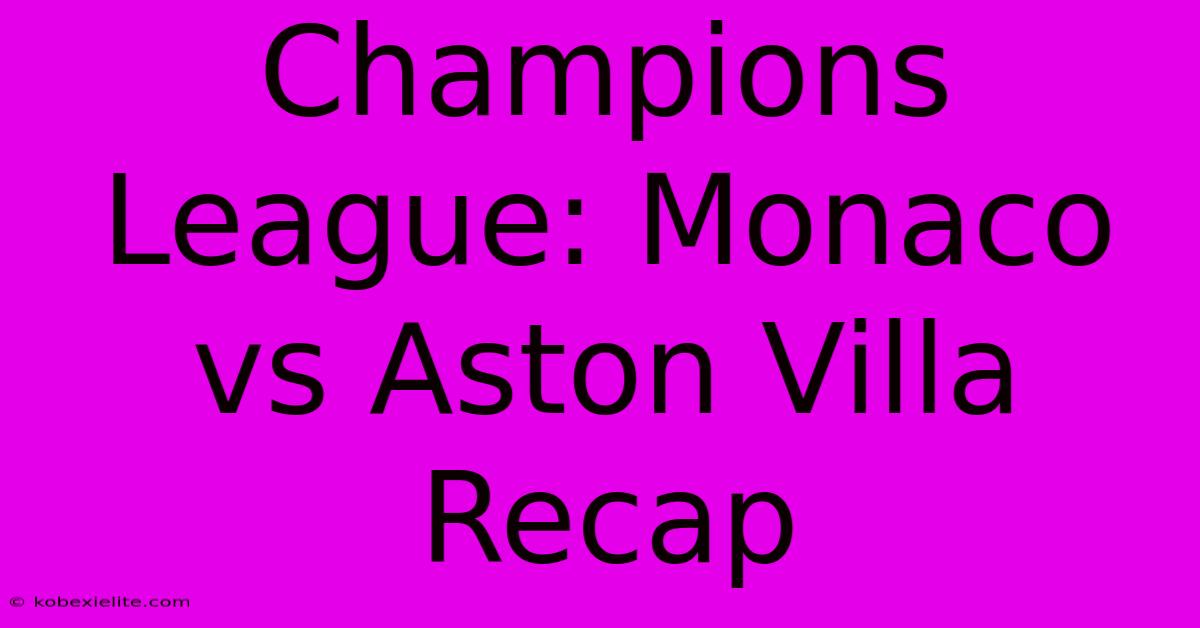 Champions League: Monaco Vs Aston Villa Recap