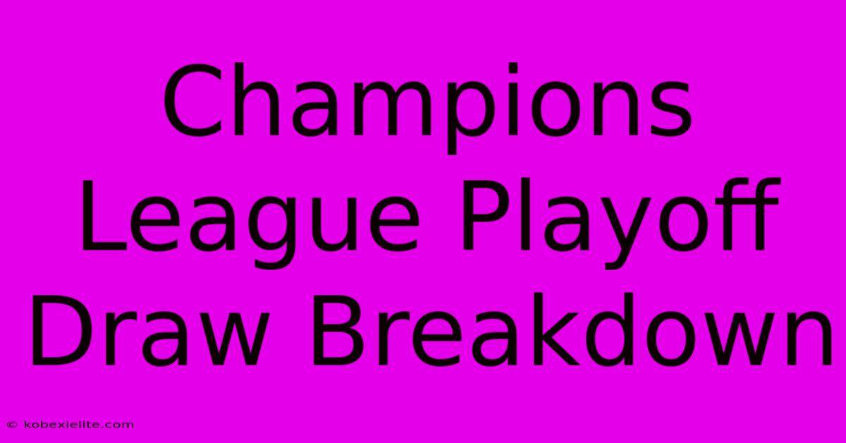 Champions League Playoff Draw Breakdown