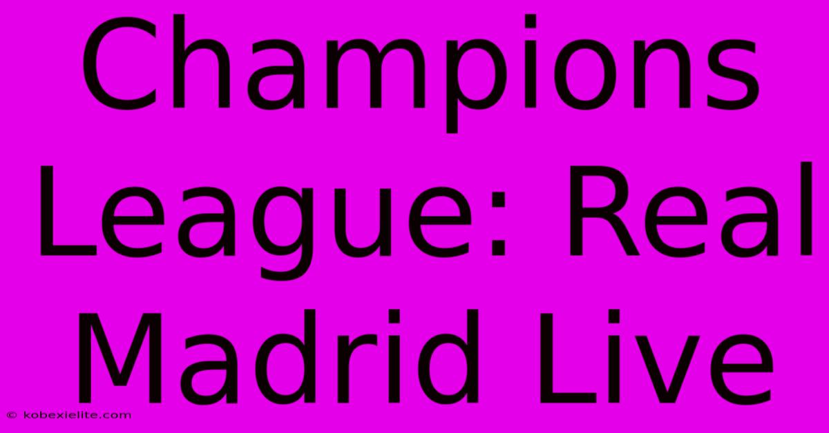 Champions League: Real Madrid Live