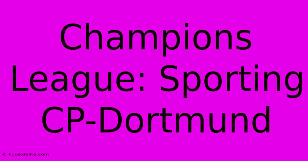 Champions League: Sporting CP-Dortmund