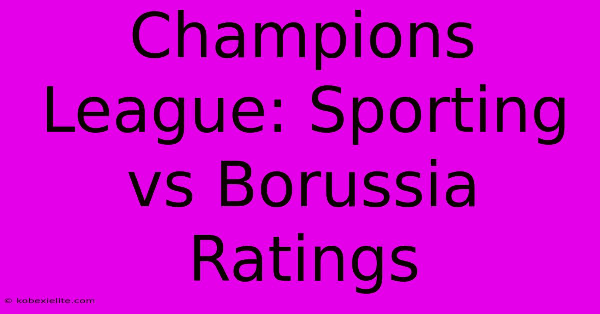 Champions League: Sporting Vs Borussia Ratings