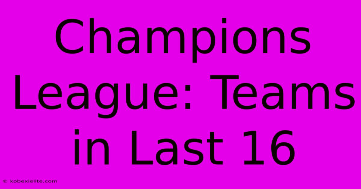 Champions League: Teams In Last 16