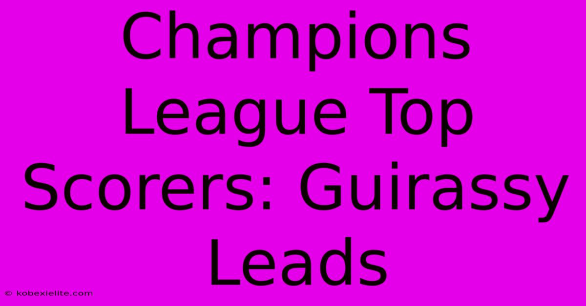 Champions League Top Scorers: Guirassy Leads