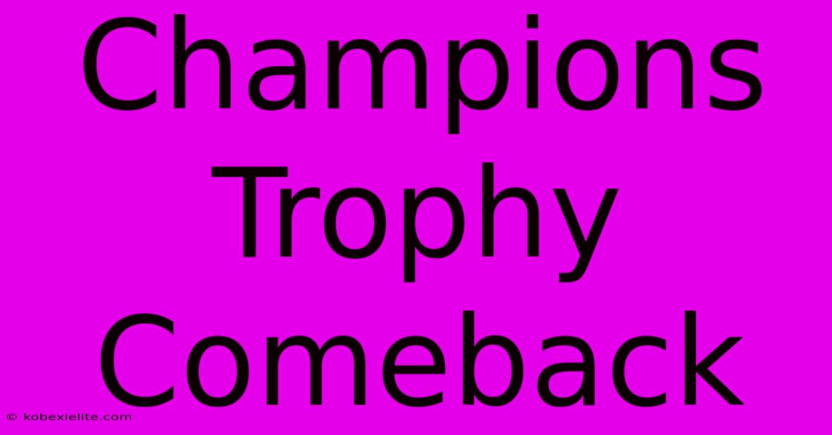 Champions Trophy Comeback