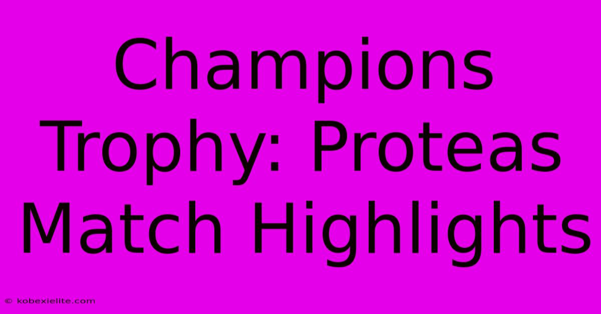 Champions Trophy: Proteas Match Highlights