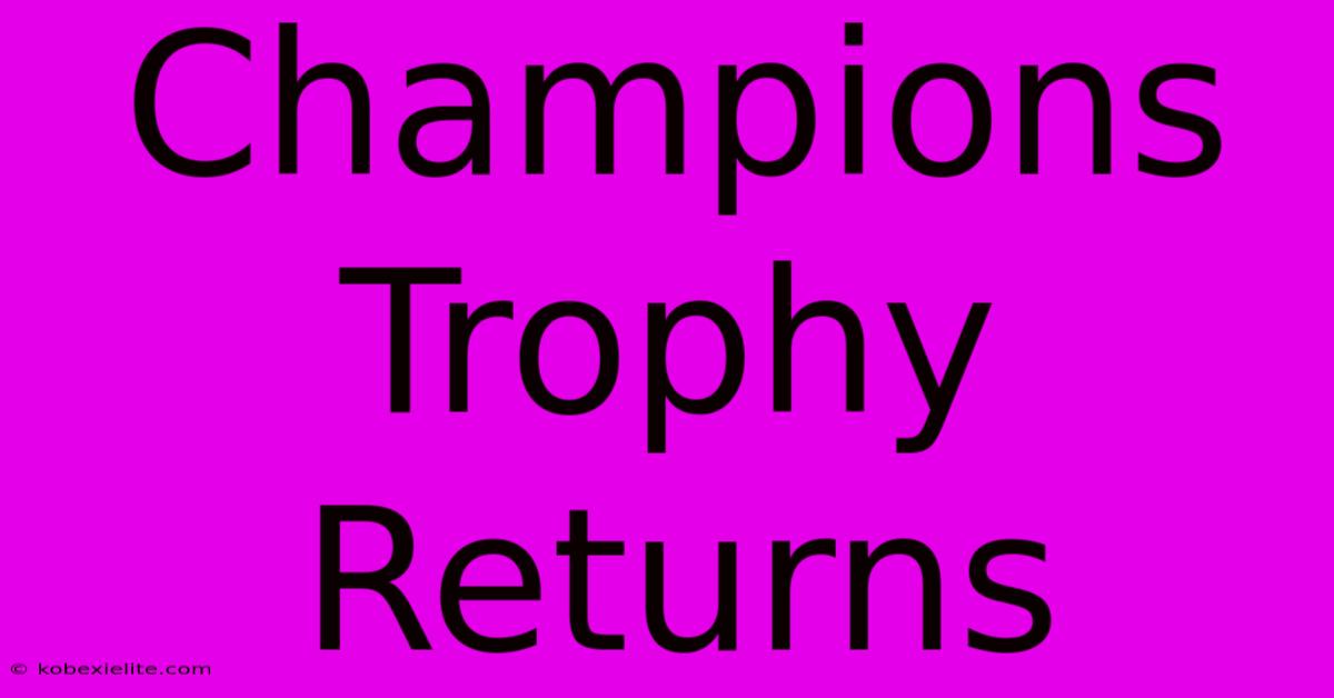 Champions Trophy Returns