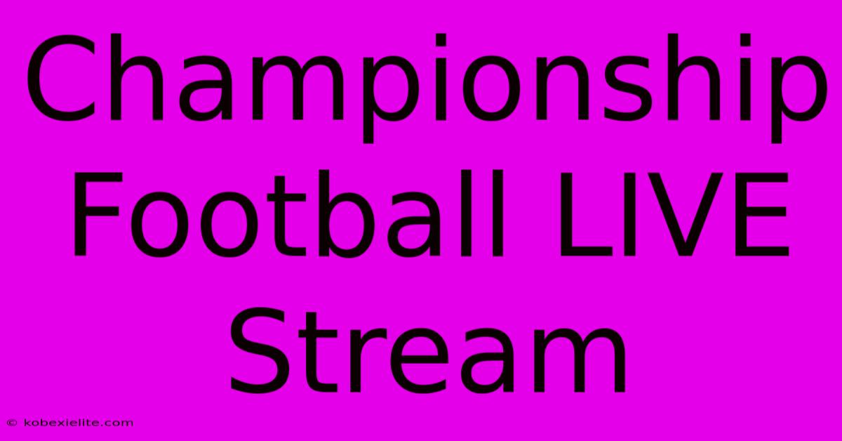 Championship Football LIVE Stream