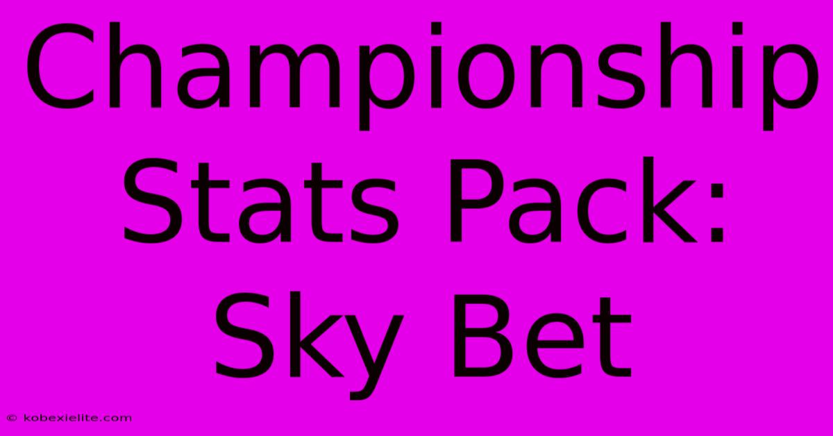 Championship Stats Pack: Sky Bet