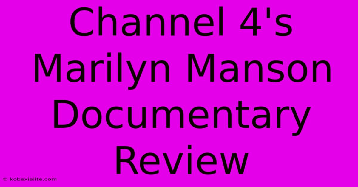 Channel 4's Marilyn Manson Documentary Review