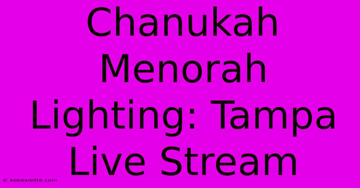 Chanukah Menorah Lighting: Tampa Live Stream