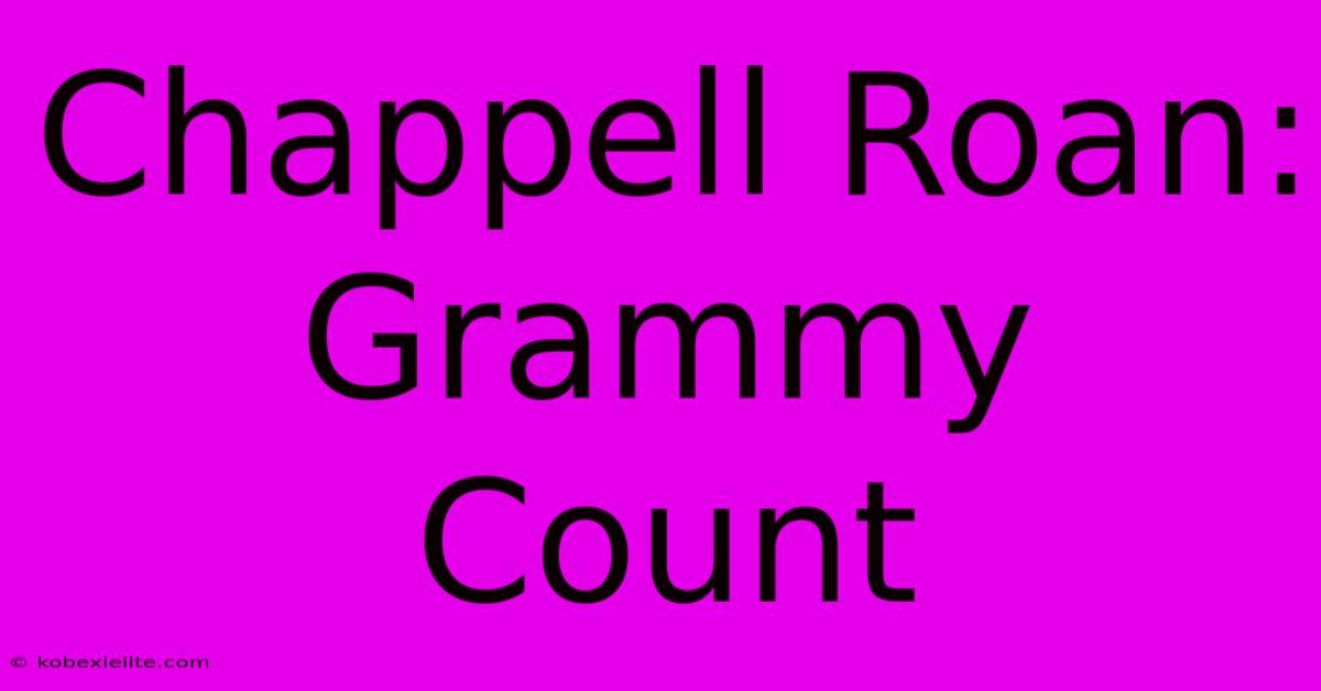 Chappell Roan: Grammy Count