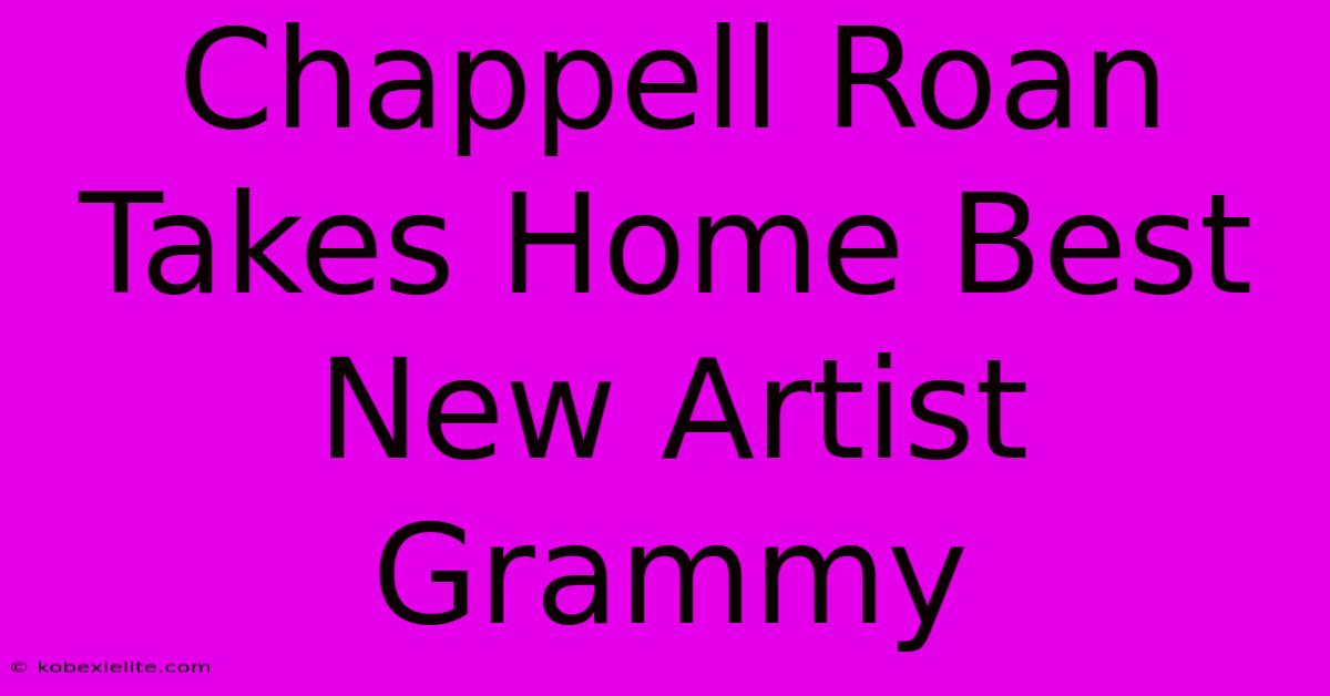 Chappell Roan Takes Home Best New Artist Grammy