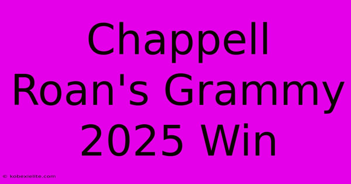 Chappell Roan's Grammy 2025 Win